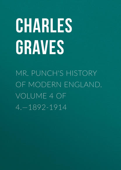 Mr. Punch&apos;s History of Modern England. Volume 4 of 4.—1892-1914
