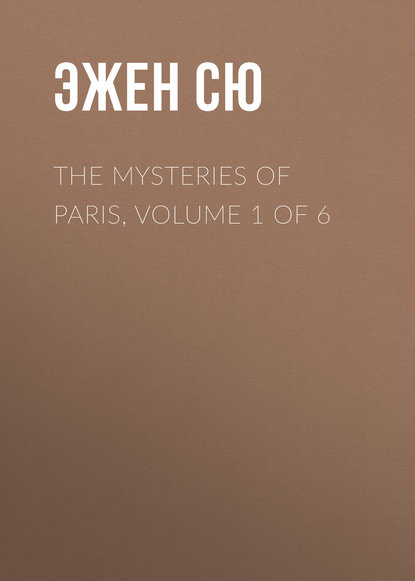 The Mysteries of Paris, Volume 1 of 6