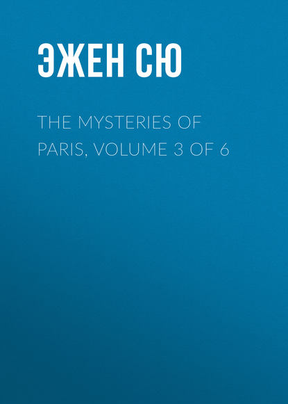 The Mysteries of Paris, Volume 3 of 6
