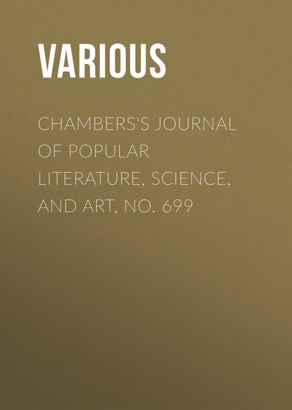 Chambers&apos;s Journal of Popular Literature, Science, and Art, No. 699