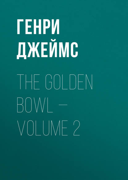 The Golden Bowl — Volume 2