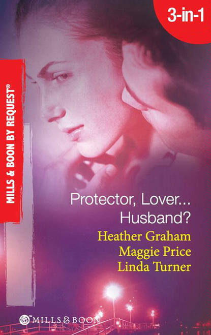 Protector, Lover...Husband?: In the Dark / Sure Bet / Deadly Exposure