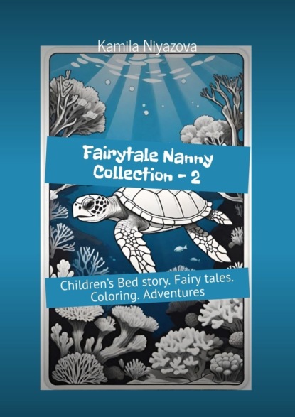 Fairytale Nanny collection – 2. Children’s Bed story. Fairy tales. Coloring. Adventures